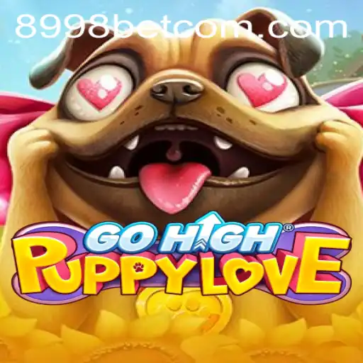 GoHighPuppyLove: A Fresh Gaming Experience with 8998bet Keywords