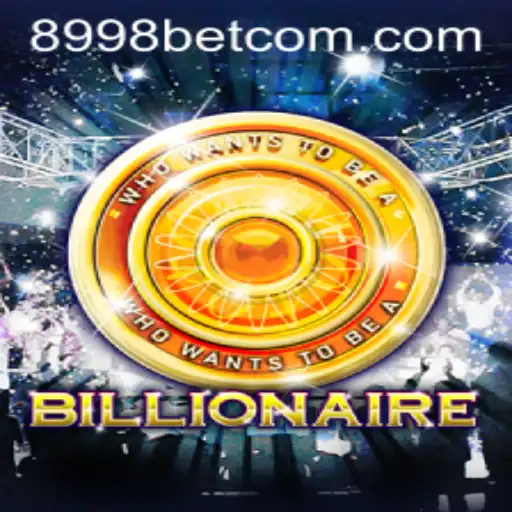 Exploring the World of Billionaire: The Game Revolutionized by 8998bet