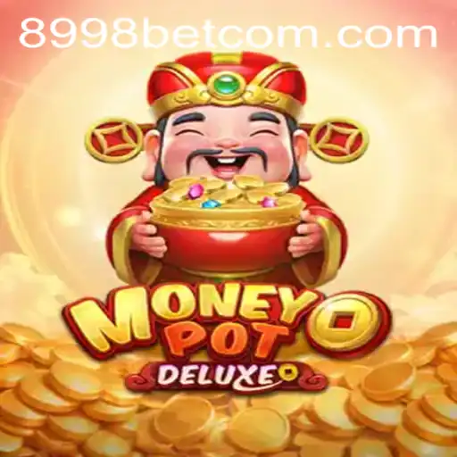 Exploring MoneyPotDELUXE: A New Era in Gaming with 8998bet