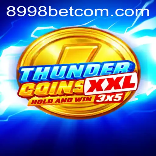 Discover the World of ThunderCoinsXxl: A Revolutionary Experience with 8998bet
